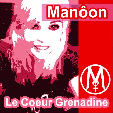 Le Coeur Grenadine - Reprise - Cover - Laurent Voulzy par la Chanteuse Française Manôon  