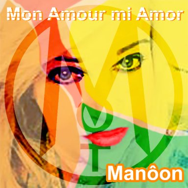 Mon Amour mi amor - musique soleil reggaeton - Manôon - Chanteuse Française