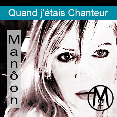 Quand J'étais Chanteur - Manôon - Cover - Version Live