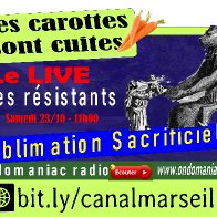 LES CAROTTES SONT CUITES - 23 - 10 - 2021 SUBLIMATION SACRIFICIELLE
