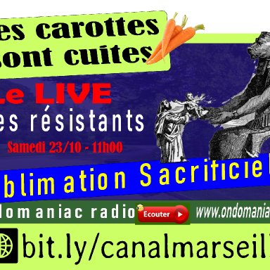 LES CAROTTES SONT CUITES - 23 - 10 - 2021 SUBLIMATION SACRIFICIELLE