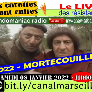 Emission "les carottes sont cuites"-Mortecouille -08 01 2022