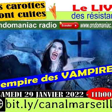 Emission "les carottes sont cuites" du 29-01-2022 L'EMPIRE DES VAMPIRES