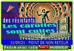 LES CAROTTES SONT CUITES 11 09 2021 Point de non retour