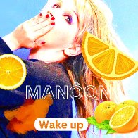 Wake up- Sortie du nouveau single de Manôon - Chanteuse Française 