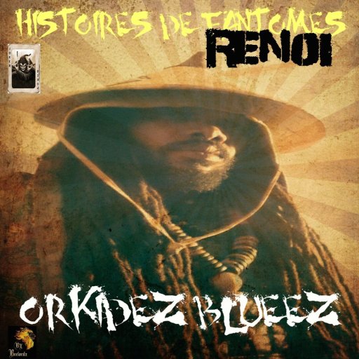 Orkidez Blueez - Histoire de Fantom renoi